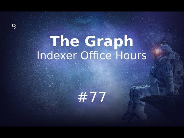 #IndexerOfficeHours 77 + MIPs workshop #1 - Indexer Best Practices