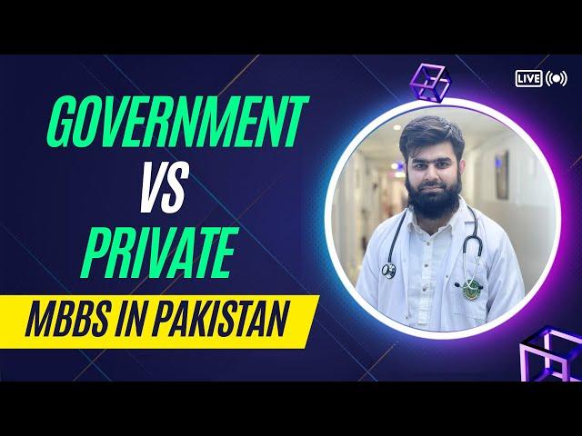 Government MBBS Vs Private MBBS in Pakistan Everything you need to Know @AdmissionWaleUstad