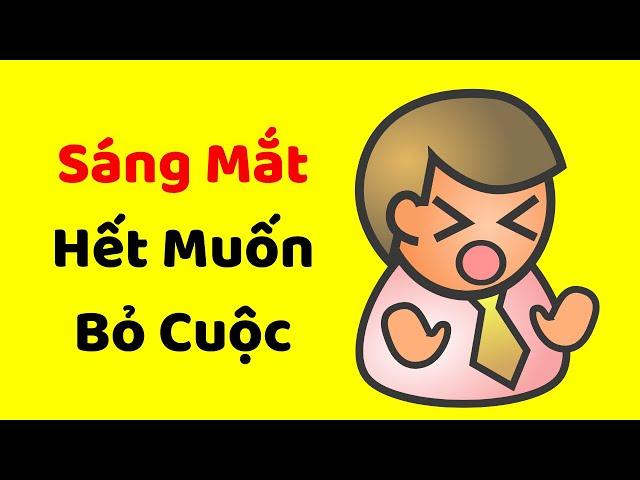 Biết Xong Sáng Mắt Hết Muốn Bỏ Cuộc