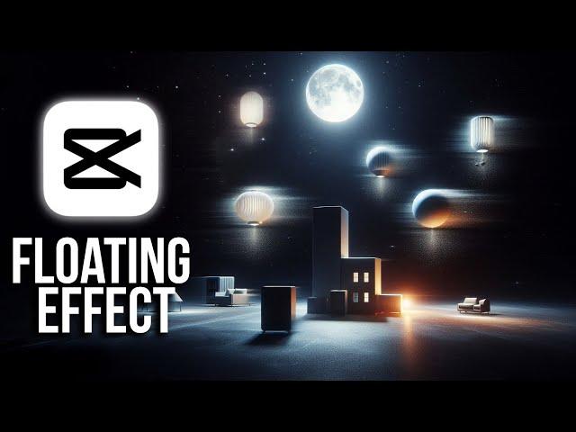 How To Make Floating Effect In Capcut