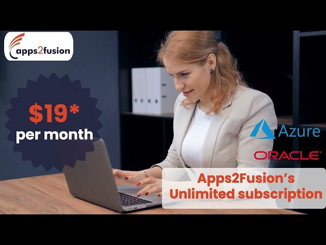 At $19* pm Apps2Fusion's Unlimited Subscription across Oracle Cloud, Azure, AWS, and GCP