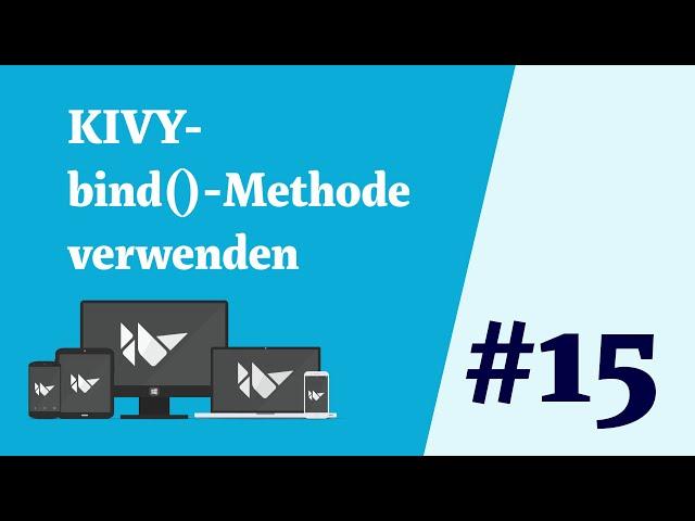 15 KIVY bind Methode verwenden