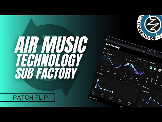 Air Music Technology sub.factory Bass Synth Patch Flip | SonicLAB