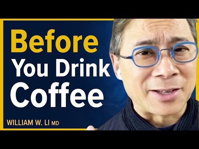 The Real Reasons You Should Drink Coffee Everyday | Dr. William Li