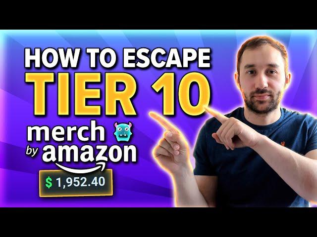 Stuck in Tier 10 on Merch by Amazon? Do this! Tips from a Tier 20,000 Seller