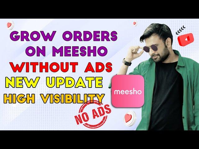 Meesho latest update 2024 | Meesho order grow without ads | How to Increase visibility on Meesho