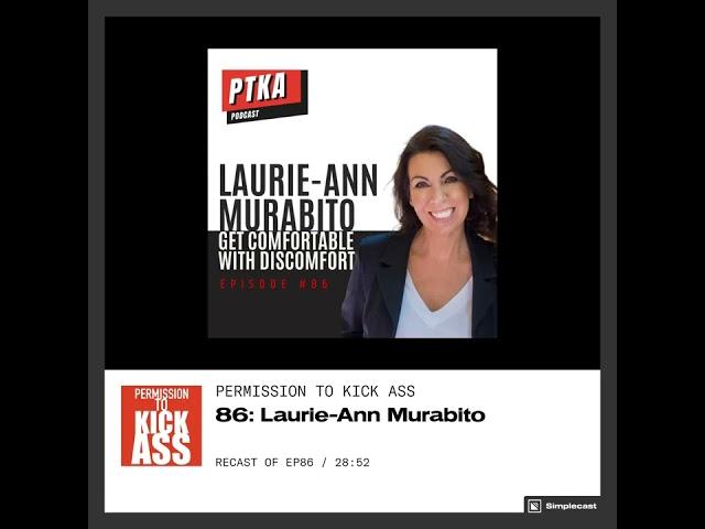 Permission to Kick Ass Podcast: Episode 86 with Laurie-Ann Murabito