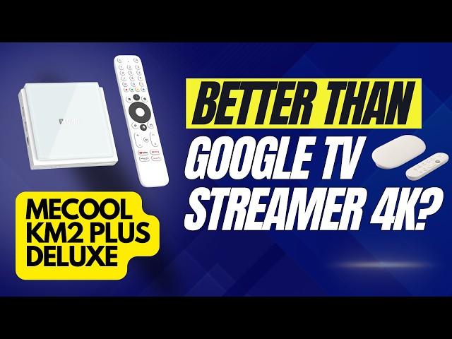 MECOOL KM2 Plus Deluxe Review: Better than Google TV Streamer 4K and Xiaomi TV Box S 2nd Gen?