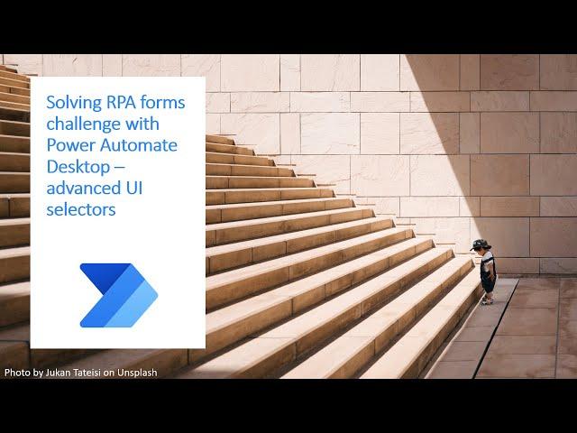 Advanced custom UI selectors in Power Automate Desktop. Solving RPA forms challenge!