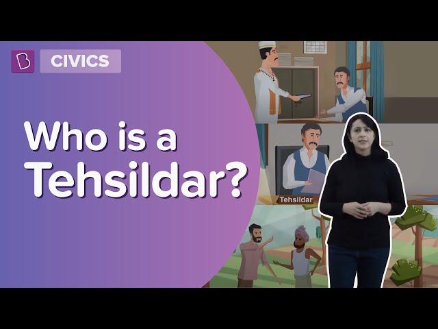 Who Is A Tehsildar? | Class 6 - Civics | Learn With BYJU'S