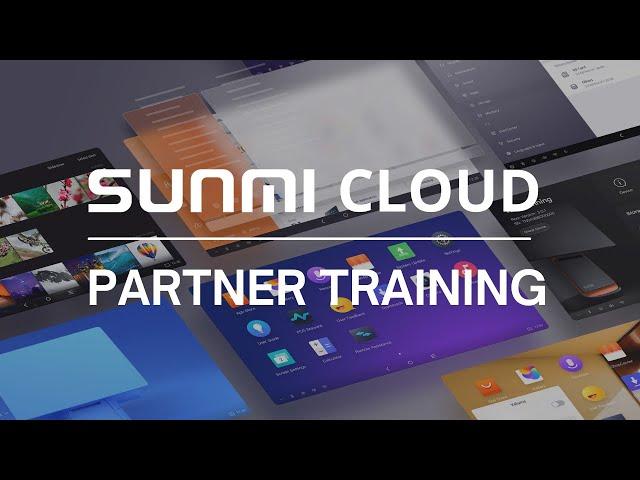 SUNMI OS & CLOUD - Partner training (App Development)