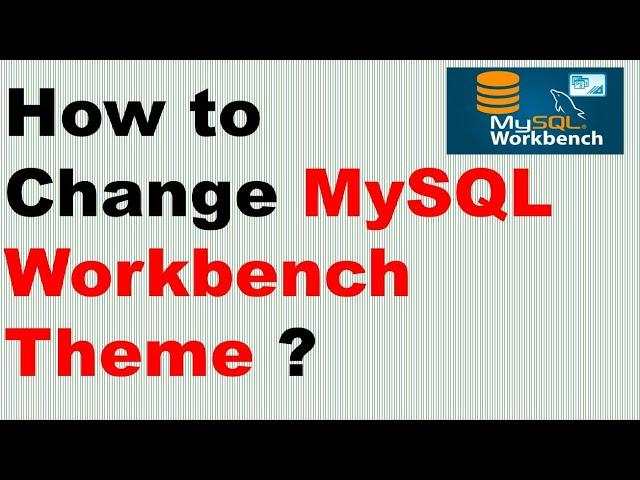 How to change MySQL Workbench Theme ? | MySQL Workbench Tutorial | KK JavaTutorial