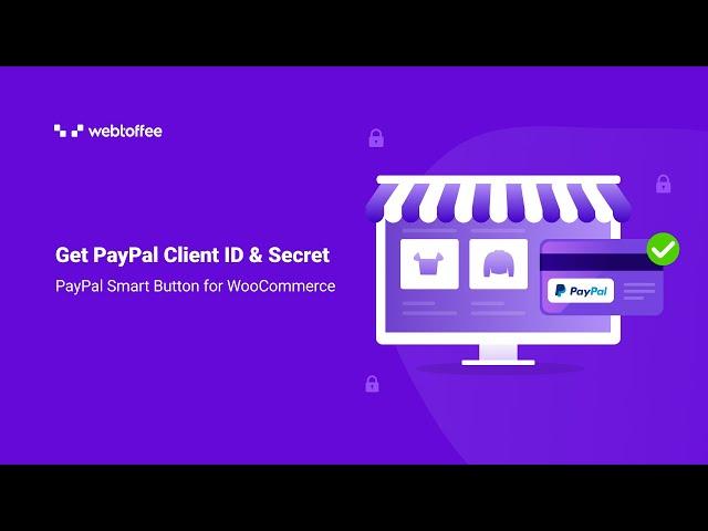 Get PayPal Client ID and Secret - PayPal Smart Button for WooCommerce