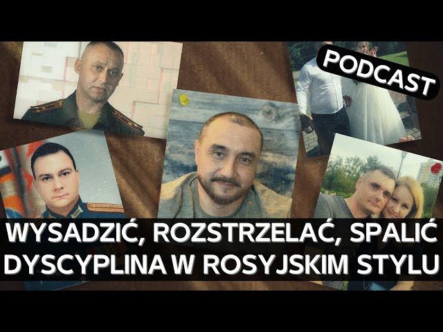 Jak rosyjscy dowódcy rozprawiają się ze swoimi żołnierzami na linii frontu [PODCAST]