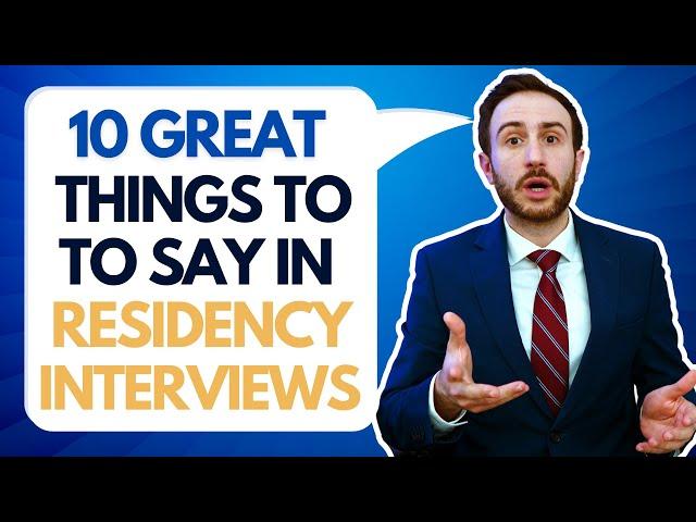 10 "BRILLIANT Things to Say" in a RESIDENCY INTERVIEW for GUARANTEED SUCCESS! (Interview Tips!)