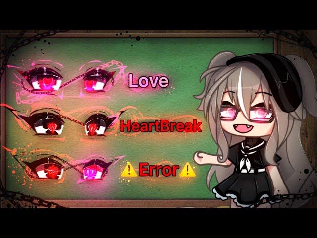  Love or Heartbreak eyes || meme || gacha life || 가챠라이프