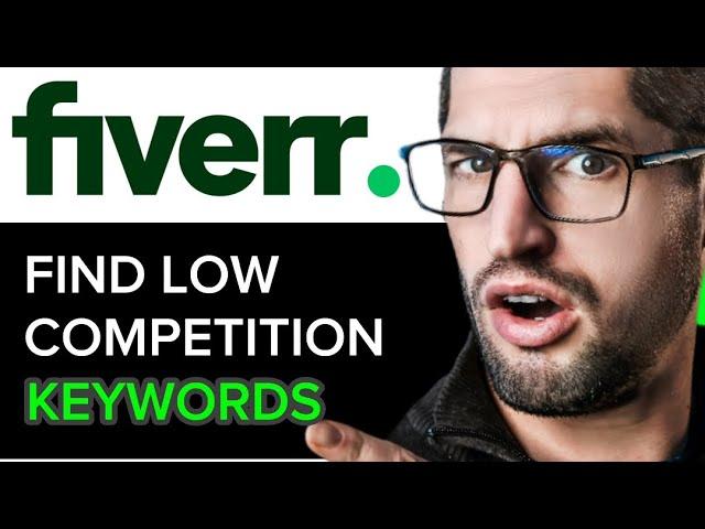 FIND LOW COMPETITION KEYWORDS ON FIVERR | STEP BY STEP GUIDE