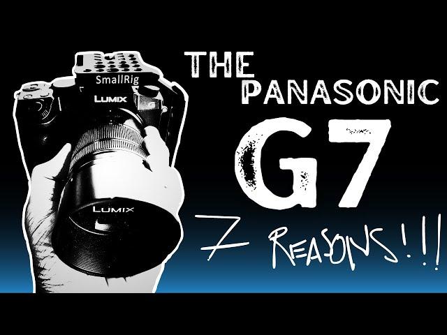 7 Reasons To Get The Panasonic G7 In 2024!!! - #panasonicg7