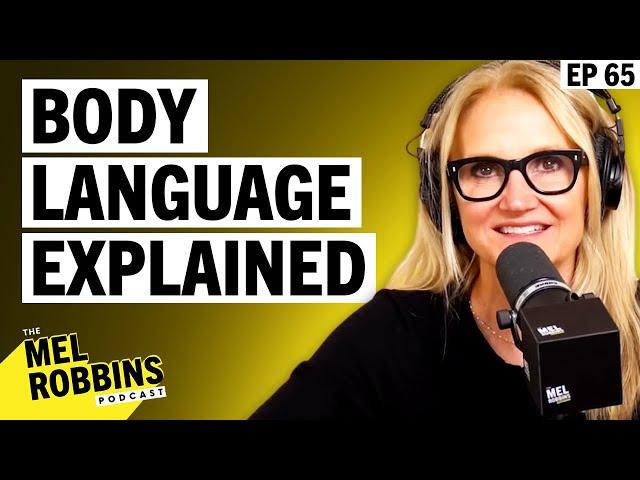 How to Read Body Language to Get What You Want | The Mel Robbins Podcast