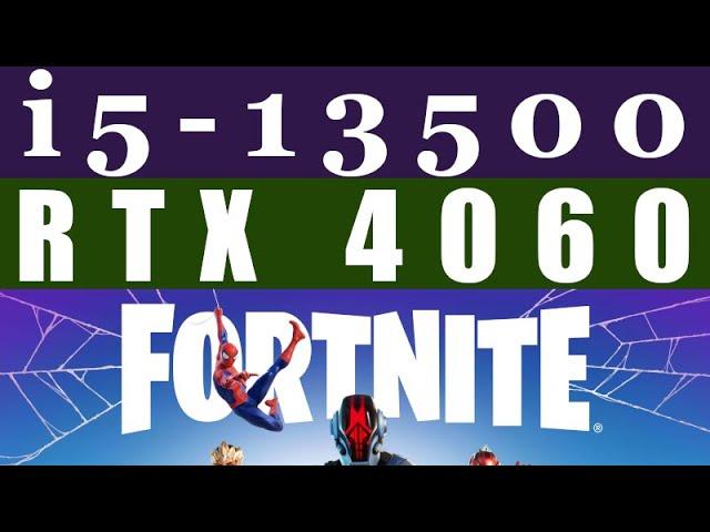 RTX 4060 -- i5-13500 -- Fortnite Battle Royale FPS Test