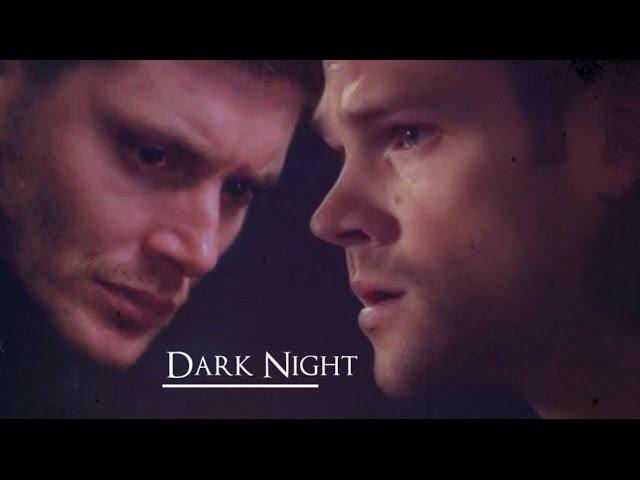 Sam & Dean | Dark Night Of The Soul