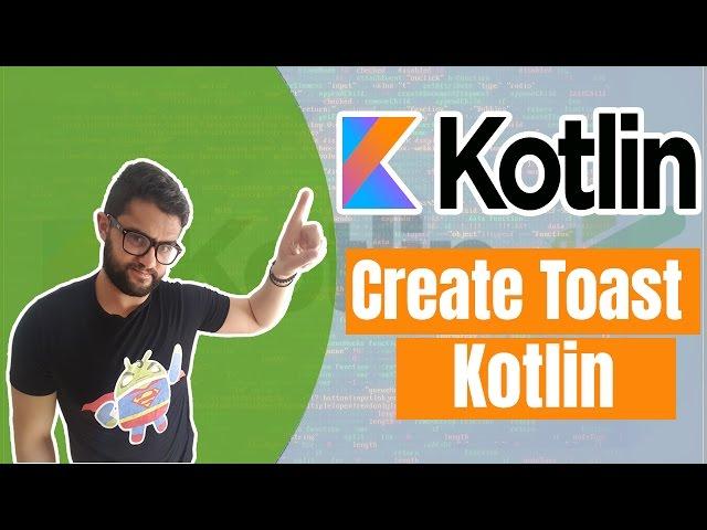 #2 Create Toast for Android with Kotlin 2017 -  تطبيق بلغة كوتلين أندرويد