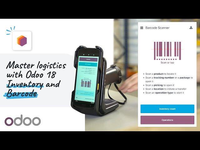 Master logistics with Odoo 18 Inventory and Barcode