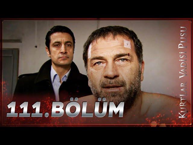 Kurtlar Vadisi Pusu - 111. Bölüm FULL HD