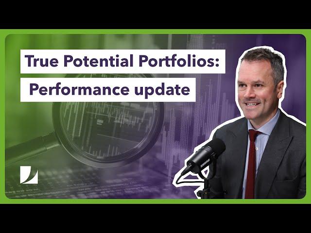 True Potential Portfolios: A performance update | Do More With Your Money #248