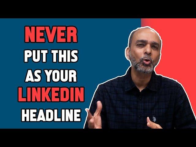 NEVER PUT THIS AS YOUR LINKEDIN HEADLINE | ASPIRATION JOB MATTERS | SARABJEET SACHAR