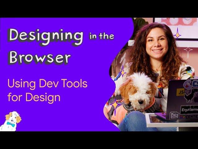 Developer tools for designers - Designing in the Browser