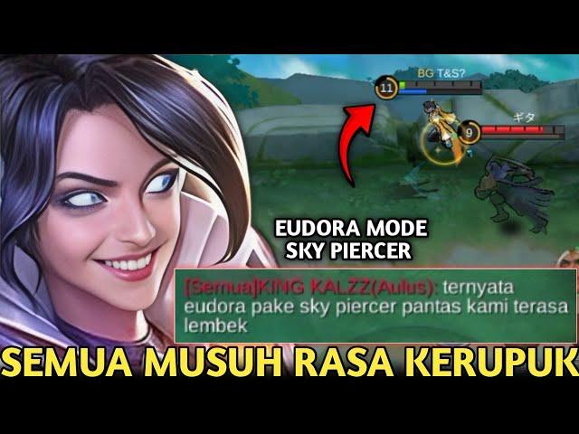 EUDORA SKY PIERCER BENER² GACOR & TERLALU RUSAK! SEMUA MUSUH TERASA LEMBEK KAYAK KERUPUK UDANG! MLBB