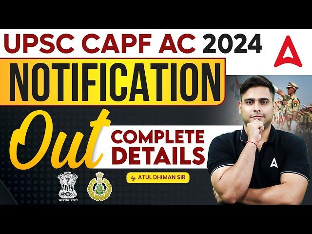 CAPF AC 2024 Notification Out | UPSC CAPF 2024 | Complete Details