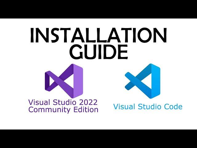 Installation guide for Visual studio Community edition 2022 and Visual Studio Code