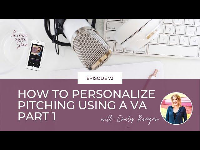 How to Personalize Pitching using a VA with Emily Reagan [Part 1]