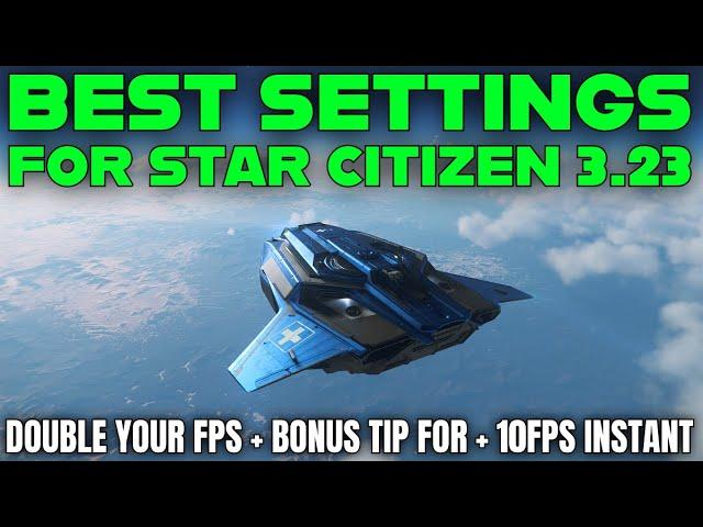 Ultimate Settings for Star Citizen 3.23 ( Bonus tip for +10FPS  )