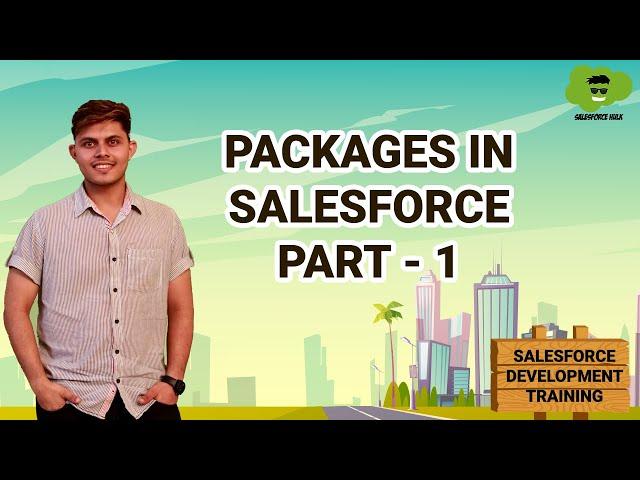 Packages in Salesforce Part - 1 | Learn salesforce Development