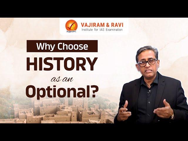 Why Choose HISTORY as an Optional? Optional Subject Classes for UPSC by Vajiram and Ravi