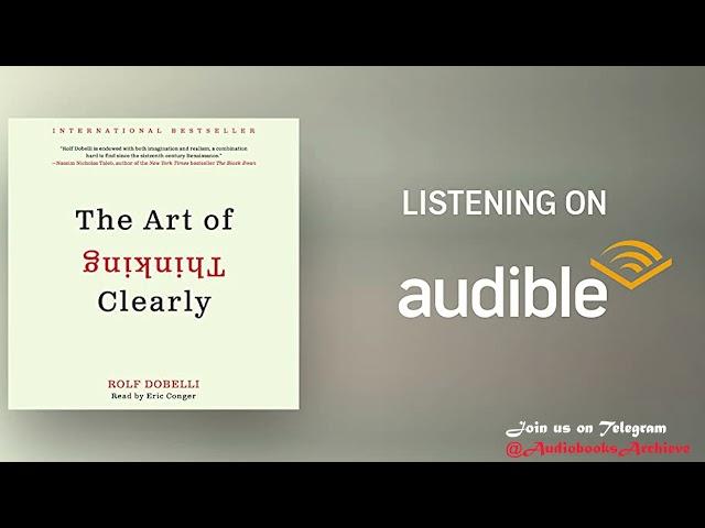 The Art of Thinking Clearly - Rolf Dobelli FULL Audiobook