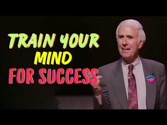 Jim Rohn - Train Your Mind For Success - Jim Rohn's Best Ever Motivational Speech