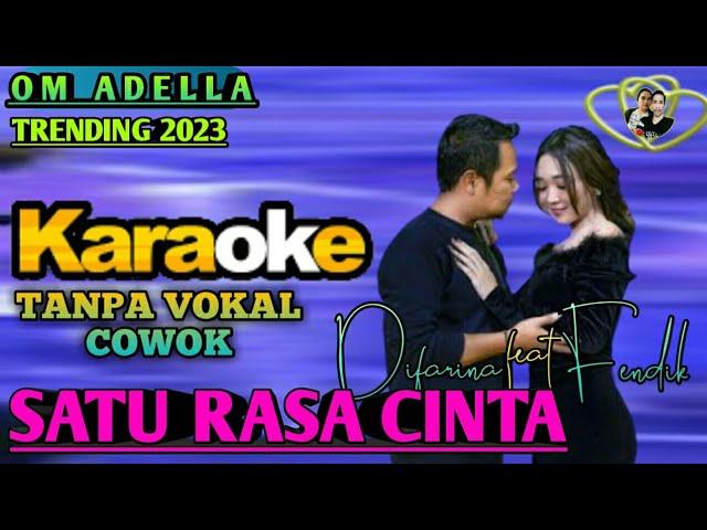 SATU RASA CINTA - KARAOKE TANPA VOKAL COWOK || DIFARINA FEAT FENDIK ADELLA 2023 - prabu pratama