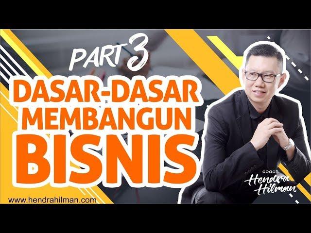 Business Tips For Beginners - Basics To Build A Business (3) - Coach Hendra Hilman