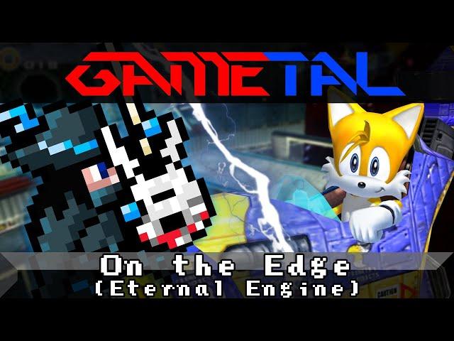 On the Edge ...for Eternal Engine (Sonic Adventure 2) - GaMetal Remix