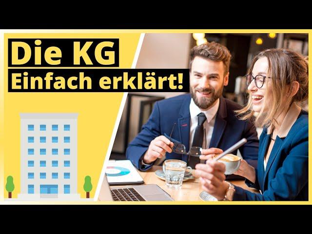 Kommanditgesellschaft (KG) einfach erklärt - ALLES was du wissen musst!