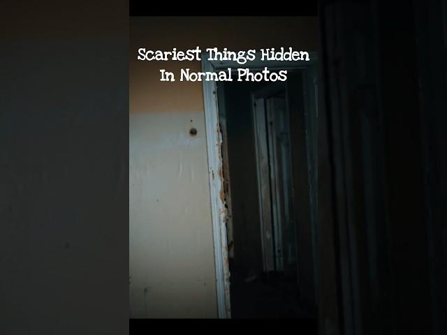 Scariest things HIDDEN in normal PHOTOS | V.13 |                   #shorts  #scary #creepy