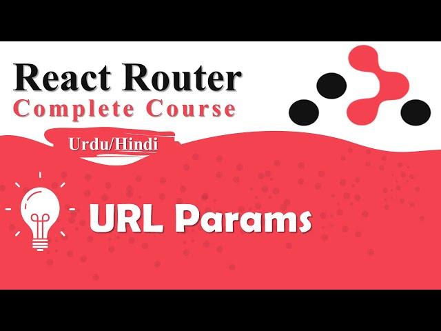 URL params in react router | React Router Training