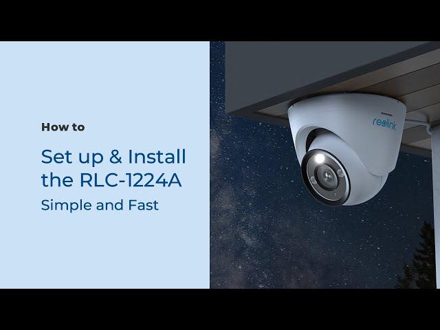 How to Set up & Install Reolink RLC-1224A