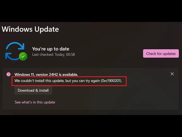 How to fix Install error 0xc1900201 in Windows 11 24H2