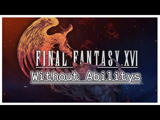 Final Fantasy 16 Without using Eikon and Clive Abilitys ( Sort of )