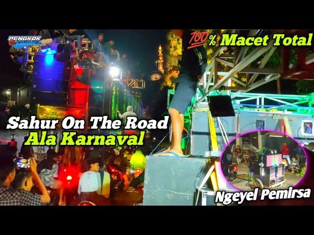 SAHUR ON THE ROAD ALA KARNAVAL 2023 FULL SOUND HOREGNYA PASURUAN KELUAR SEMUA JALAN SAMPE MACET